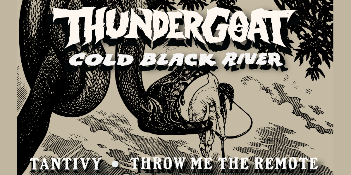 Thundergoat, Cold Black River, Tantivy, And Throw Me The Remote at High Noon Saloon | Madison, Wisconsin on August 21, 2026